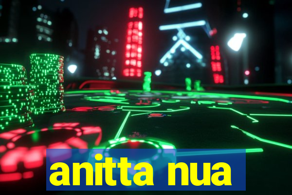 anitta nua